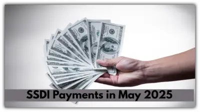 SSDI Payments in May 2025: Are You Getting Paid Early or Late? Check Here!